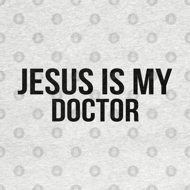 Jesus Is My Doctor Cool Motivational Christian by Happy - Design